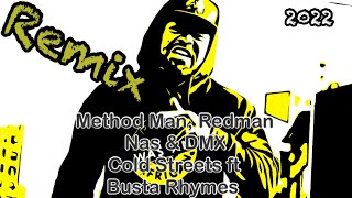 Method Man, Redman, Nas & DMX - Cold Streets ft. Busta Rhymes (remix 2022