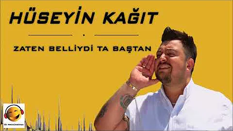 Hüseyin Kağıt - Zaten Belliydi Ta Baştan