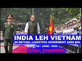 INDIA LEH VETNAM IN MUTUAL LOGISTICSAGREEMENT SIGN BOL