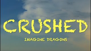 Imagine Dragons - Crushed - Lyrics screenshot 4