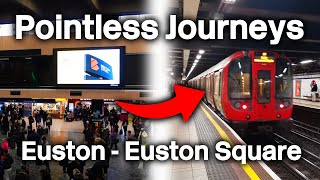 London Euston To Euston Square - Pointless Journeys