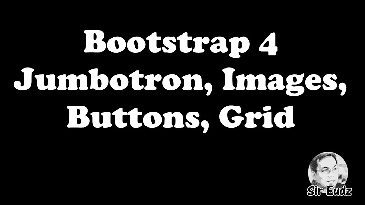 BOOTSTRAP 4 - JUMBOTRON, IMAGES, BUTTONS, GRIDS