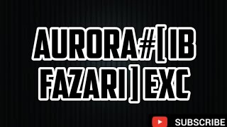 AURORA# IB FAZARI EXC