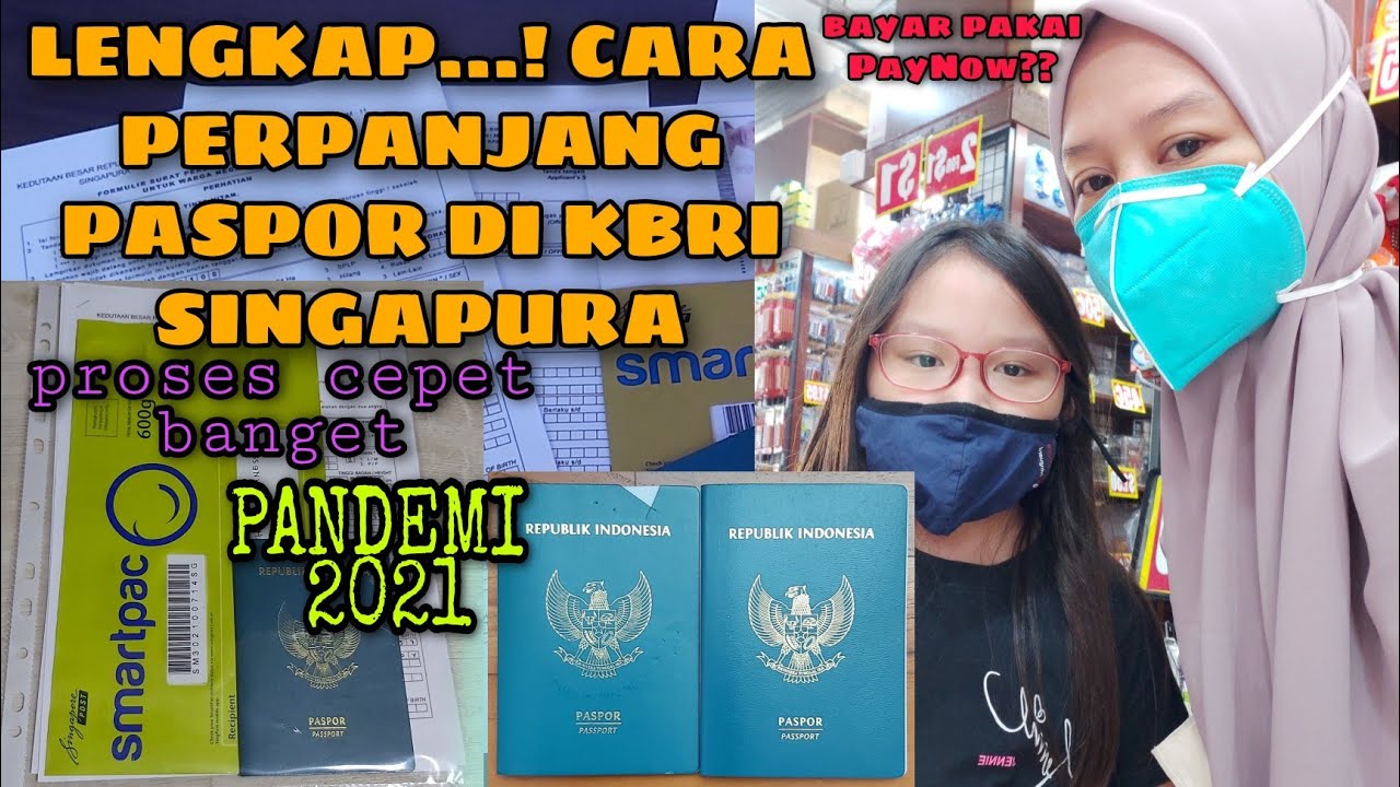 Perpanjang paspor di KBRI singapura, pandemi 2021 