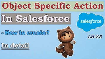 Object Specific Action in Salesforce LH-35 | Salesforce Complete Course 2024