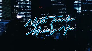 Night Traveler - Missing You
