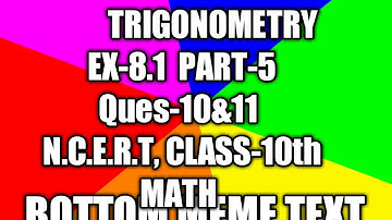 Trigonometry for class 10th Ex-8.1,Ques no-10 and 11,, solution
