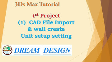 3ds Max Tutorial cad file Import & wall Create Editing unit setup Toolbar setting in Marathi