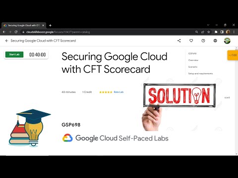 Securing Google Cloud with CFT Scorecard || [GSP698] || Solution