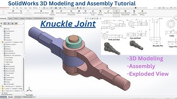 SolidWorks 3D Modeling & Assembly Tutorial: Knuckle joint 3D, Assembly, & Exploded View
