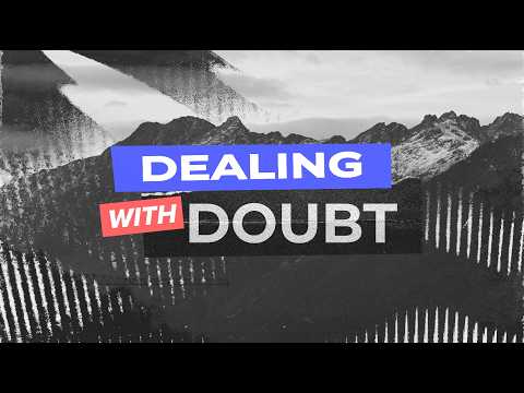 Dealing With Doubt | Pastor Jeremy Isaacs | Week Two | 9:30am