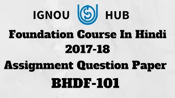 IGNOU BDP BHDF 101 Assignment Question Paper 2017 2018 BHDF101 BHDF-101