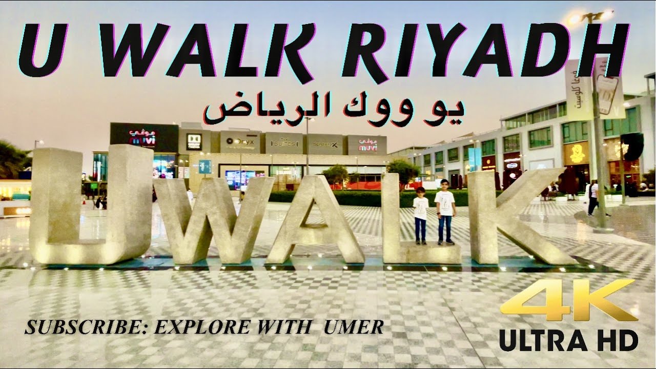 UWalk Riyadh 2021 4K | يو ووك من المراكز العربية | U Walk by Arabian  Centres |Muvi | Explore Riyadh - YouTube