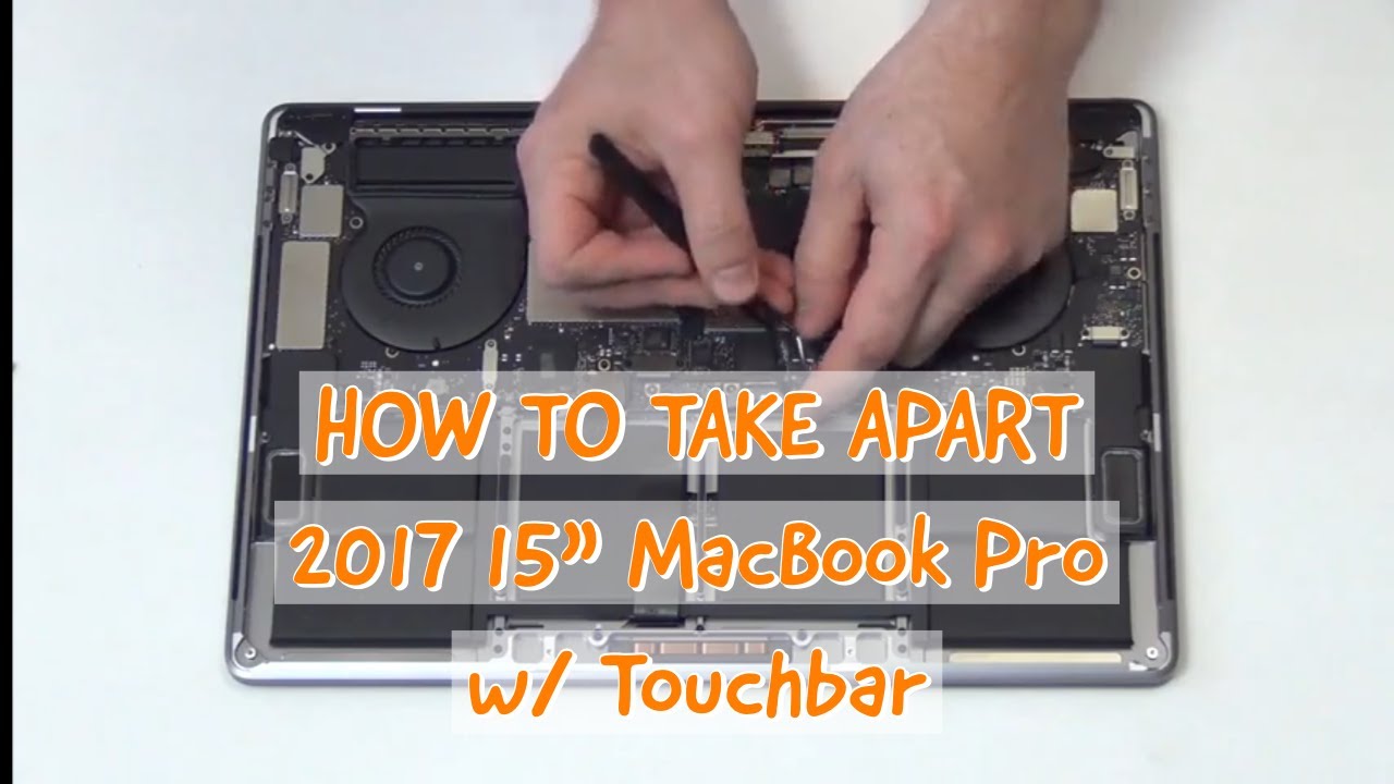How To Take Apart The 17 15 Macbook Pro With Touchbar A1707 Youtube
