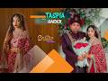 TASPIA HAIDER FULL VIDEO Wedding Photography Cinematography Best Song Highlights 2026 
