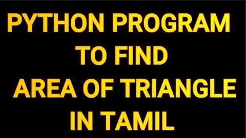 Python program to find area of triangle|coding in tamil|python program|pythontutorial|#python