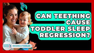 Can Teething Cause Toddler Sleep Regression? - Raising A Toddler