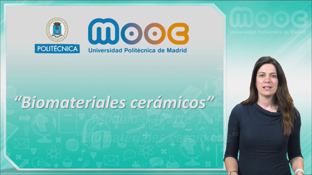 MOOC Biomateriales: 9.1.1 Biomateriales cerámicos politécnica slp