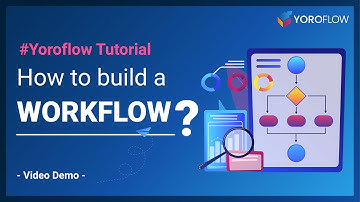 How to Create a Workflow? Yoroflow Tutorial
