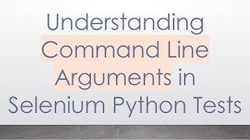 Understanding Command Line Arguments in Selenium Python Tests