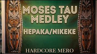 Moses Tau Medley - By Hardcore Mero