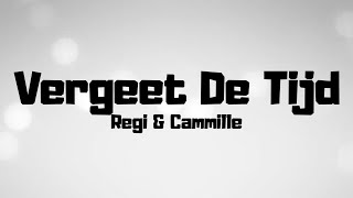 Video thumbnail of "Regi & Camille - Vergeet De Tijd"
