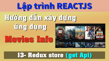 Lập trình ReactJS qua ví dụ (P2 #13) - Tạo Redux store (get Api)