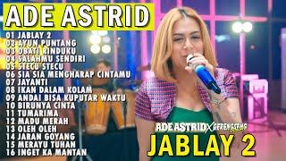 JAYANTI X TUMARIMA | ADE ASTRID X GERENGSENG TEAM AND FRIEND FULL ALBUM BAJIDOR
