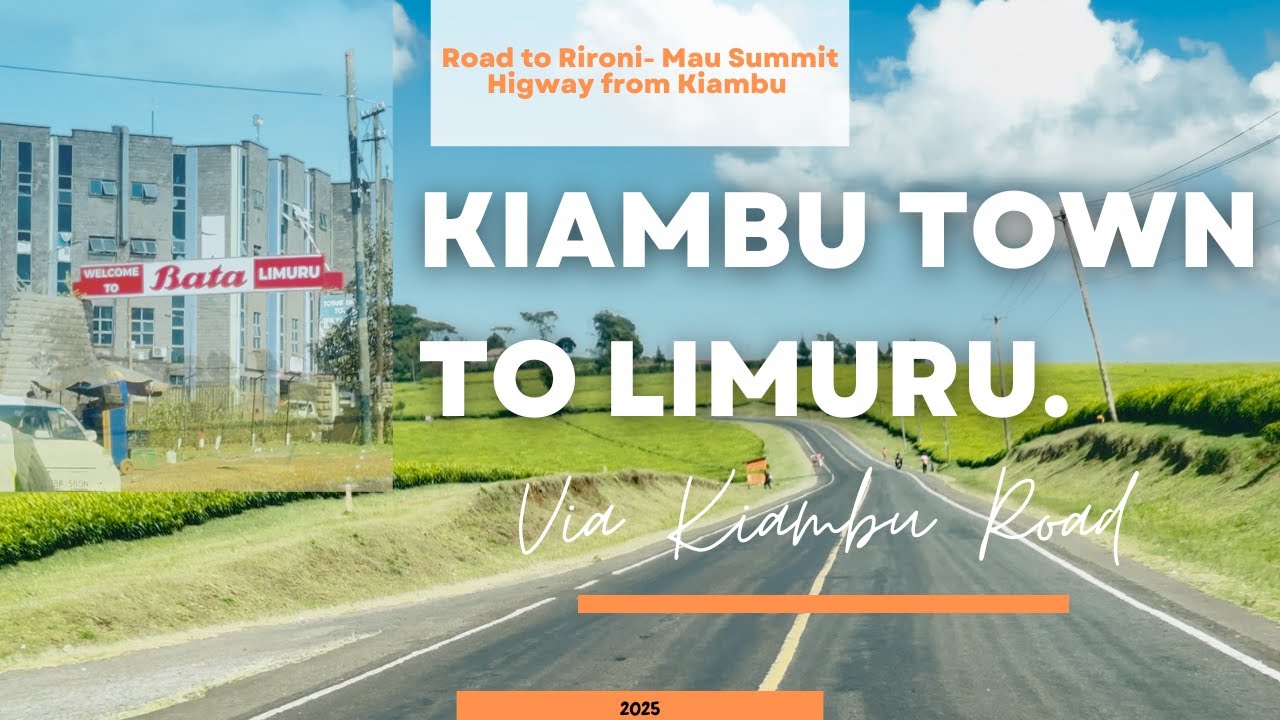 Kiambu to Limuru via Kiambu Road...Gateway to the New Rironi–Mau Summit Road