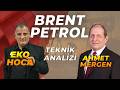 BRENT PETROL - EKO HOCA ve AHMET MERGEN HOCA'DAN ANALİZ