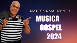 MATTOS NASCIMENTO _ As Músicas De Maior Sucesso Canções Famosas De Hinos De MATTOS NASCIMENTO