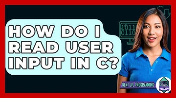 How Do I Read User Input In C? - Next LVL Programming