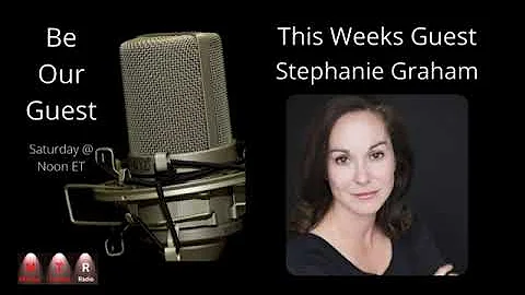 Be Our Guest with Stephanie Graham
