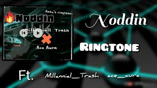 Millennial Trash x Ace Aura - Noddin' || • Bass boosted Ringtone || ∆ antu's ringtone