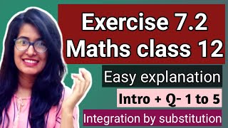 Exercise 7.2 Intro + Q 1 to 5 Class 12 maths ncert solution Integration by substitution method