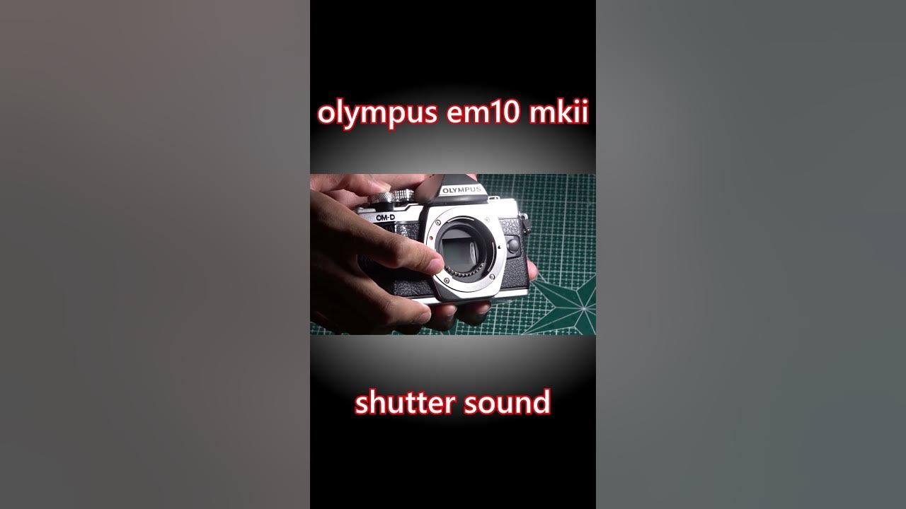 olympus em10 mkii shutter sound camera mirroless olympus photo 