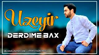 Uzeyir Mehdizade - Dərdimə Bax Yeni Klip 2022 ( Official Audio )