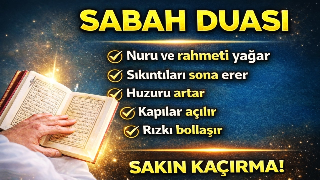Kim bu duayı HER SABAH dinlerse, RIZIK KAPILARI AÇILIR, HAYATI DEĞİŞİR, SORUNLAR BİTER (Sabah Duası)