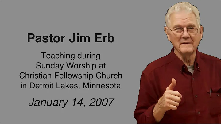 Pastor Jim Erb Message at C.F., 01-14-2007