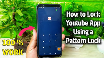 How to Lock Youtube App Using a Pattern Lock