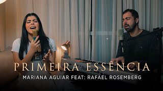 Primeira Essência | Mariana Aguiar Feat: Rafael Rosemberg (Cover Aline Barros)