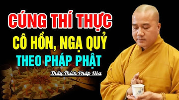 Cách Cúng Thí Thực Cô Hồn Ngạ Quỷ Theo Pháp Phật -  Thầy Thích Pháp Hòa