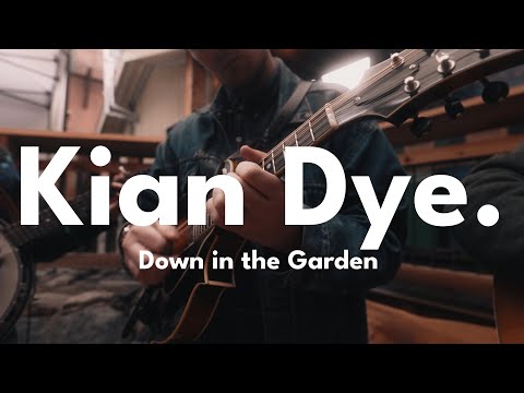 Subdued Sessions | Kian Dye "Down in the Garden"