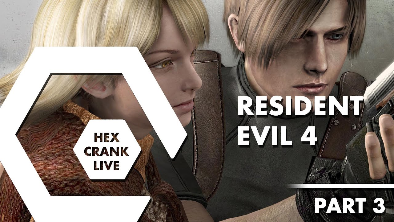 Resident Evil 4 (Part 3) Hex Crank Live YouTube