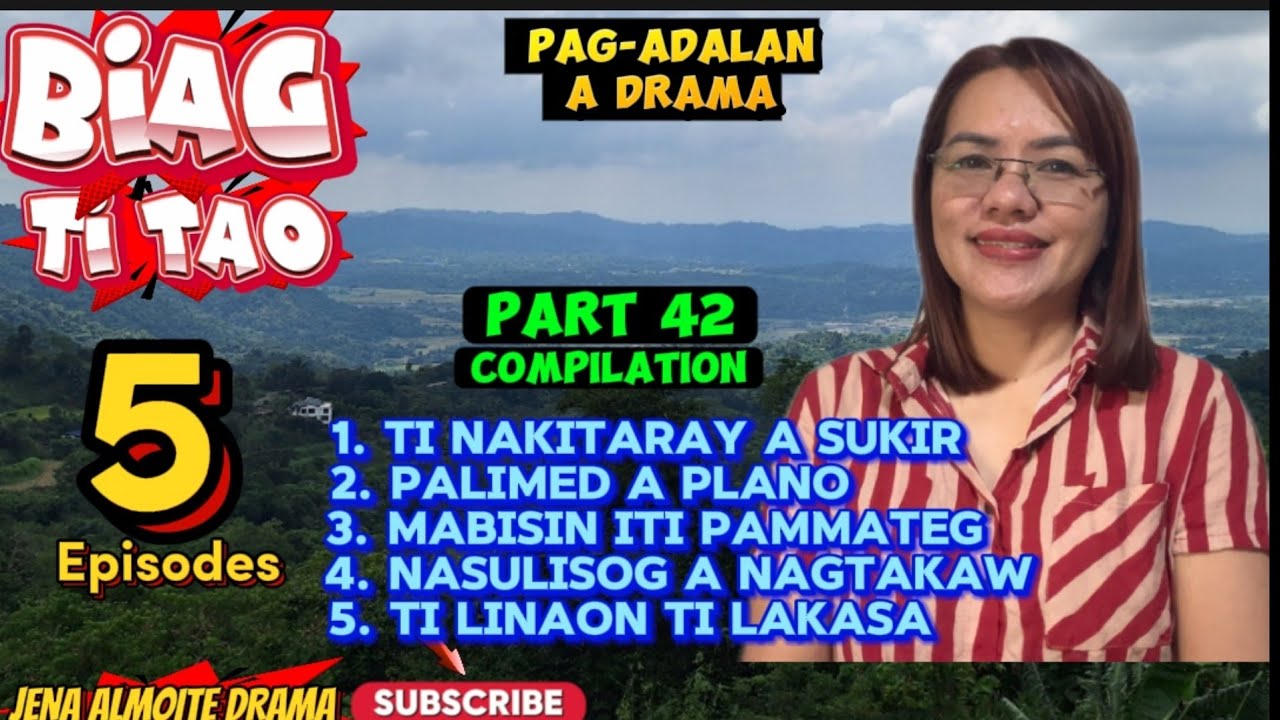 PART 42 Compilation/ JENA ALMOITE DRAMA/ Biag ti tao compilation/ Pag-adalan a drama ilocano