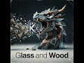 Glass and wood