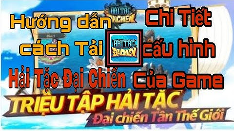 Hải Tặc Đại Chiến | Hướng dẫn tải Game Hải Tặc Đại Chiến trên hệ điều hành IOS - Đăng Ký Sớm