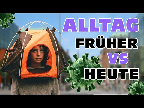 ALLTAG FRÜHER VS HEUTE