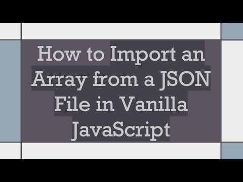 How to Import an Array from a JSON File in Vanilla JavaScript