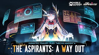 The Aspirants A Way Out  Animated Trailer  Ruby Mecha Maiden  Mobile Legends Bang Bang